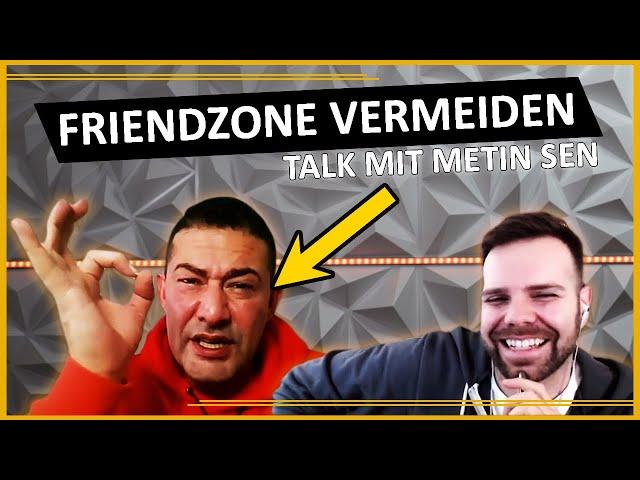 Friendzone | Die Friendzone verlassen als Mann - Der Masterplan mit Metin Sen