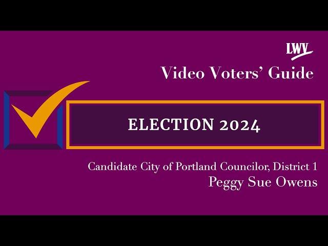 Video Voters' Guide featuring Candidate Peggy Sue Owens City of Portland Councilor District 1