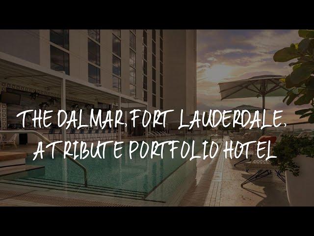 The Dalmar, Fort Lauderdale, a Tribute Portfolio Hotel Review - Fort Lauderdale , United States of A