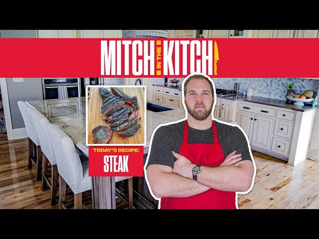 Ep. 6: Steak | Mitch in the Kitch