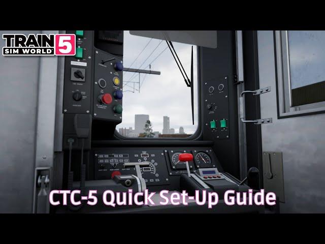 CTC-5 - Quick Set-Up Guide - #TrainSimWorld5