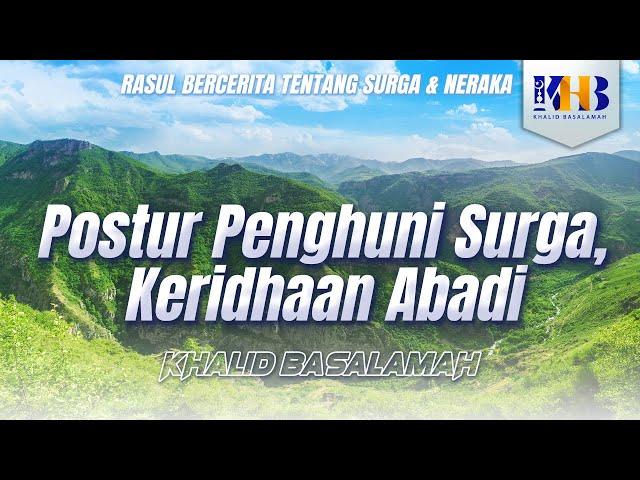 Rasul Bercerita tentang Surga & Neraka - Postur Penghuni Surga, Keridhaan Abadi