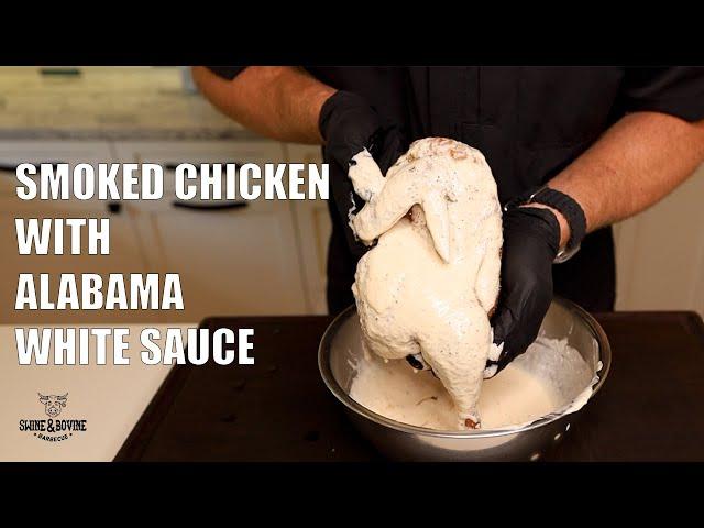 Smoked Chicken with an Alabama White Sauce | Swine & Bovine Barbecue