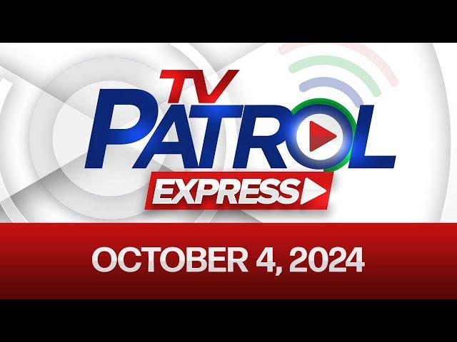 TV Patrol Express October 4, 2024