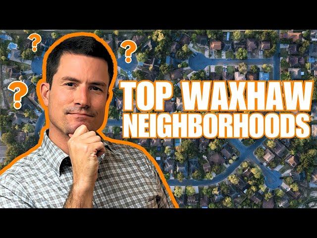 The Best Neighborhoods in Waxhaw NC | Living in Waxhaw North Carolina