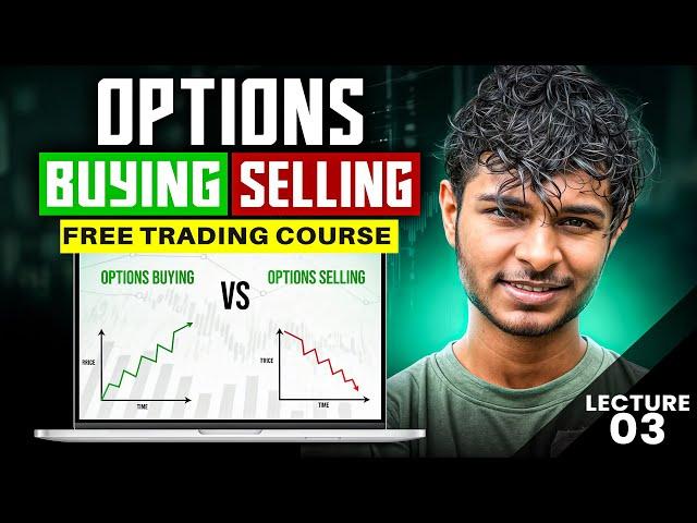 Options Buying Vs Selling - L3 | Free Options Trading Course