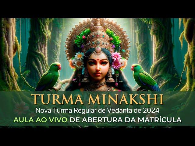 🪶 TURMA MINAKSHI - Aula AO VIVO de Abertura das Matrículas