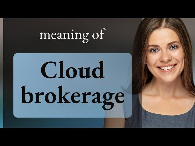 Understanding Cloud Brokerage: A Simplified Guide