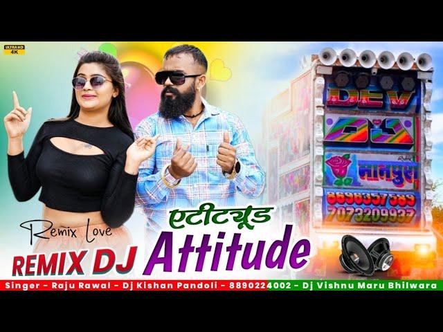 Attitude | ऐटिटूड | Raju Rawal | Training | New Rajasthani Song 2024 | Dj Kishan Pandoli