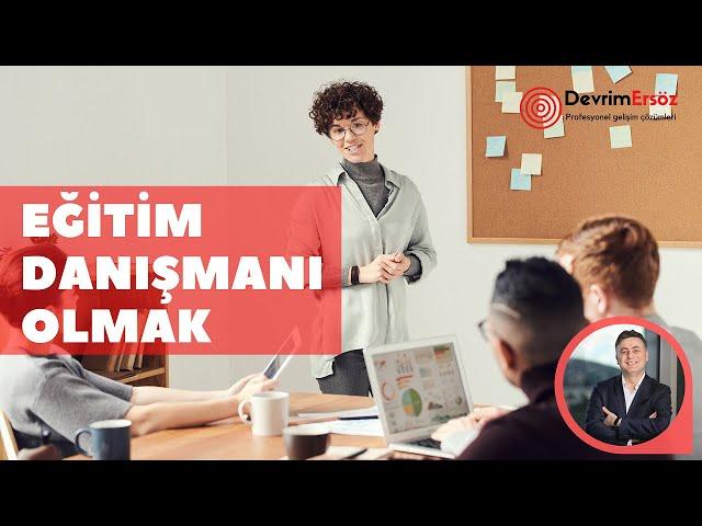 Eğitim danışmanı olmak