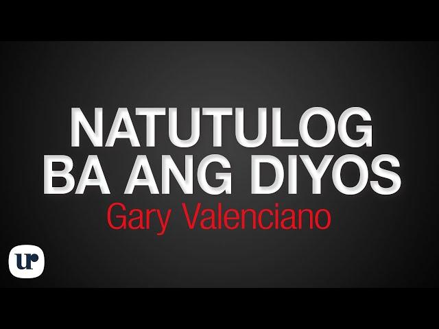 Gary Valenciano - Natutulog Ba Ang Diyos (Official Lyric Video)