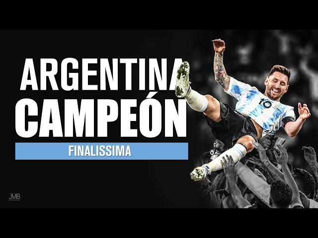 ¡ARGENTINA CAMPEÓN! - Finalissima | Video emotivo