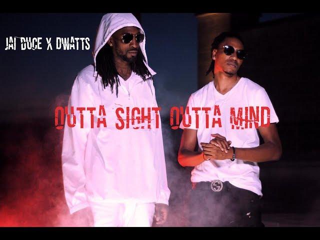 Outta Sight Outta Mind Jai Duce featuring DWatts   Directed by Olu Visual God