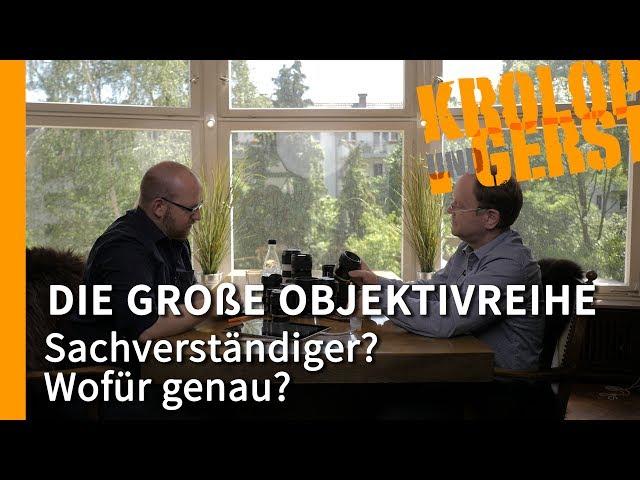 Sachverständiger? Wofür genau? - Die große Objektivreihe - 1/32  Krolop & Gerst