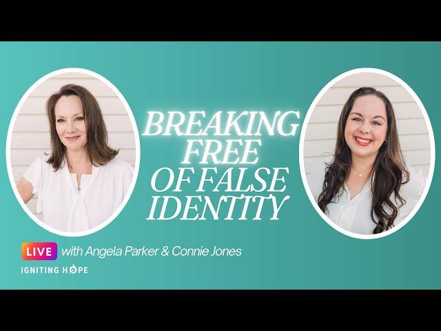 Breaking Free of False Identity