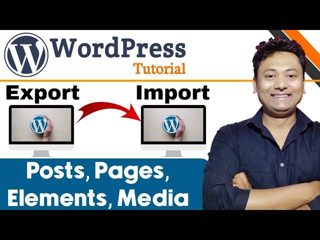 How to Export and Import WordPress Website Content Like Posts, Pages, Media |   WordPress Tutorial