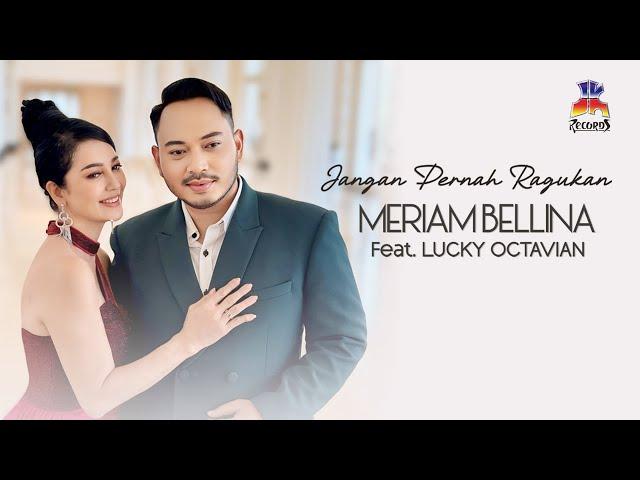 Meriam Bellina Feat. Lucky Octavian - Jangan Pernah Ragukan (Official Music Video)