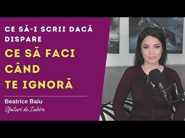 Ce să-i scrii dacă dispare | Ce să faci când te ignoră