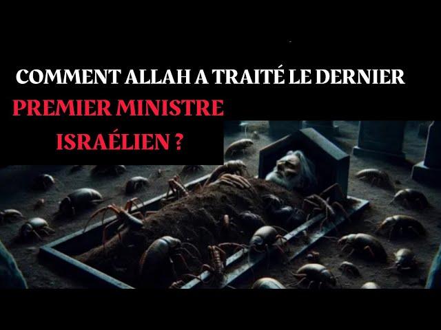 Comment Allah s'est occupé du dernier Premier MINISTRE Israélien?