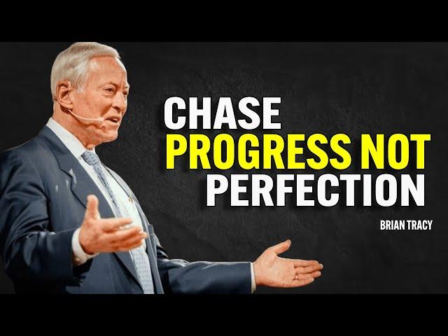 CHASE PROGRESS NOT PERFECTION - Brian Tracy Motivation