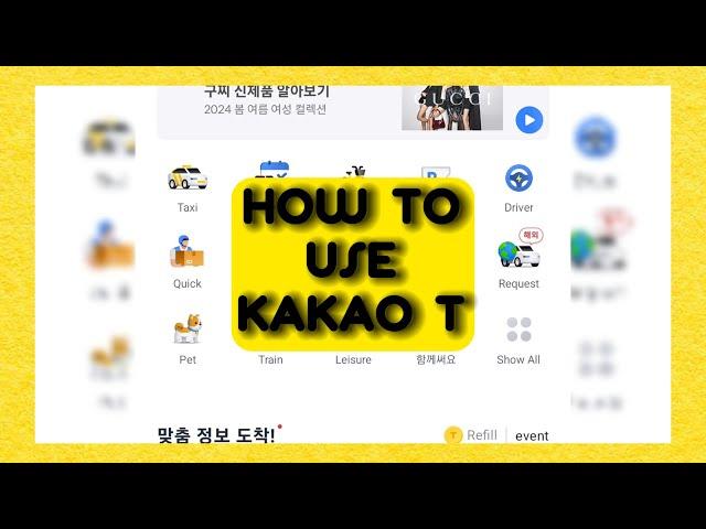 How To - Use Kakao Taxi, Bike/Scooter and designated drivers