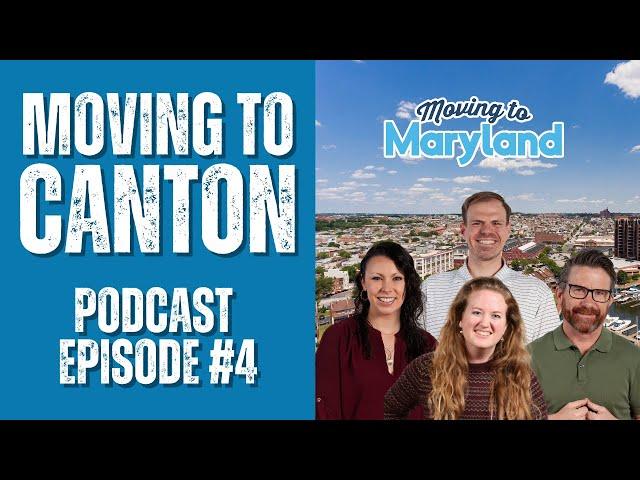 MOVING to Canton | Podcast Episode #4 Canton located in Baltimore, Md