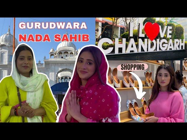 Vlog with Shivangi after a long time || nadda sahib gurudwara || Chandigarh