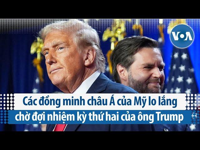 Các đồng minh châu Á của Mỹ lo lắng chờ đợi nhiệm kỳ thứ hai của ông Trump | VOA Tiếng Việt