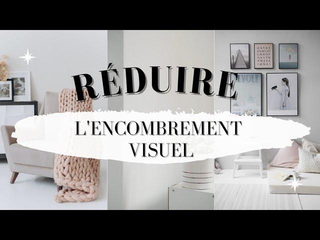  7 ASTUCES POUR RÉDUIRE L'ENCOMBREMENT VISUEL | MAISON MINIMALISTE