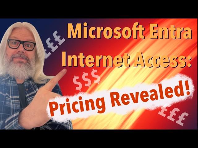 Microsoft Entra Internet Access: Pricing Revealed | Peter Rising MVP