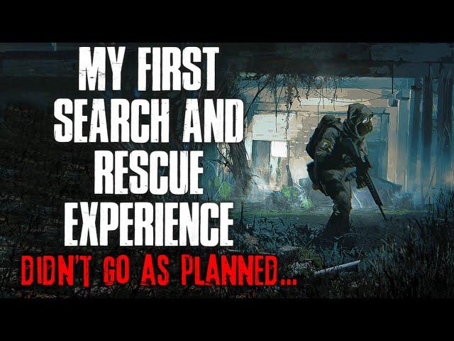 "My First Search And Rescue Experience Didn't Go As Planned" Creepypasta