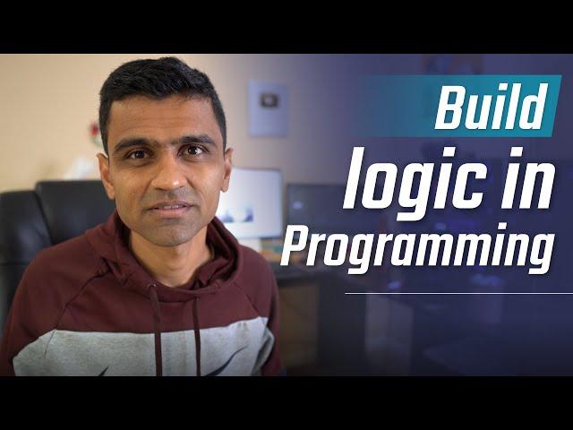 How to build logic in programming | Tips to improving logic building in programming