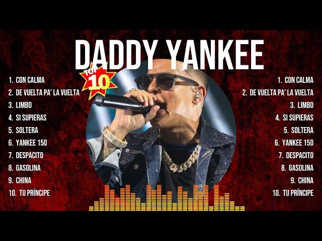 Daddy Yankee Best Songs  Daddy Yankee Top Hits  Daddy Yankee Playlist Collection