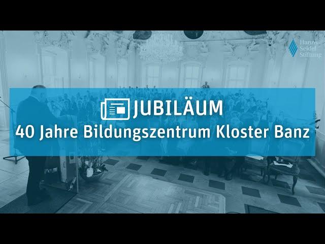 40 JAHRE BILDUNGSZENTRUM KLOSTER BANZ