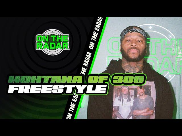 The Montana of 300 "On The Radar" Freestyle