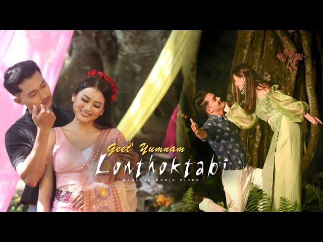 Lonthoktabi || Geet Yumnam || Gepelina & Jackson || Amarjit & Pushparani || Official MV Release 2022