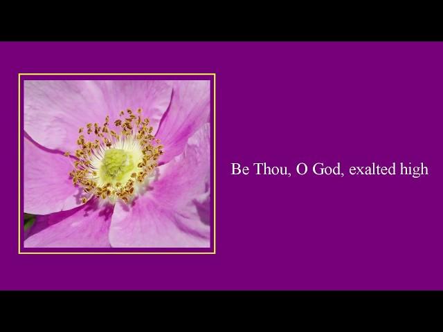 Be Thou, O God, exalted high