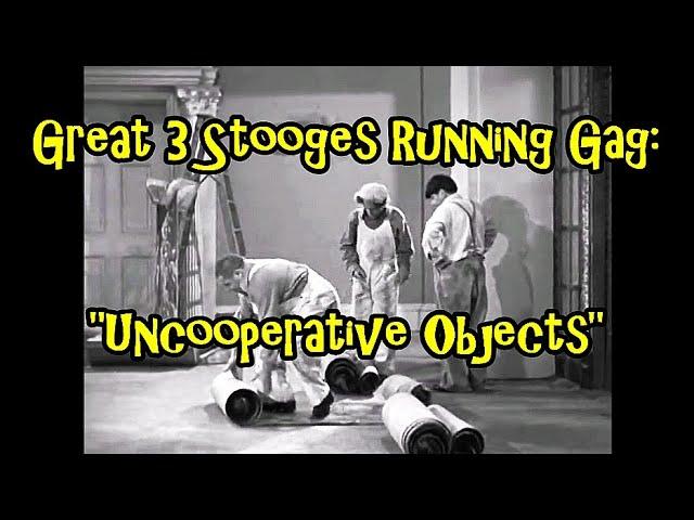 Great 3 Stooges Running Gag: "Uncooperative Objects"