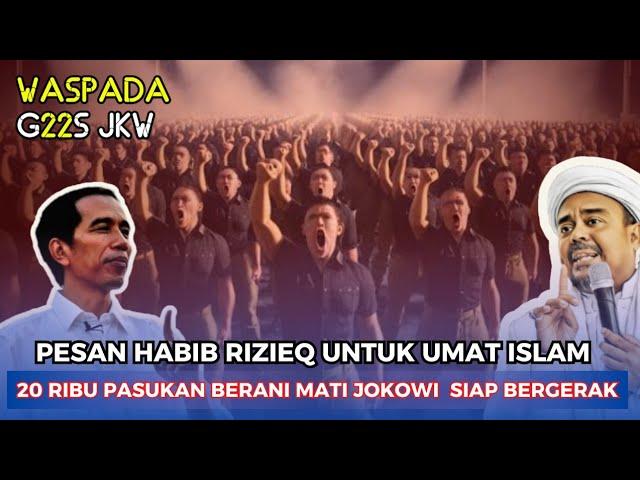 TEGAS‼️PESAN HABIB RIZIEQ UNTUK UMMAT TERKAIT PASUKAN BERANI MATI JOKOWI