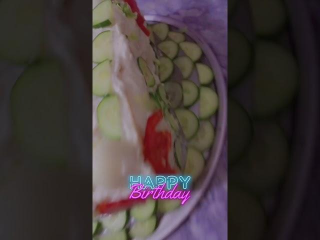 salad cake for khadija Abbas and  birthday to my father 