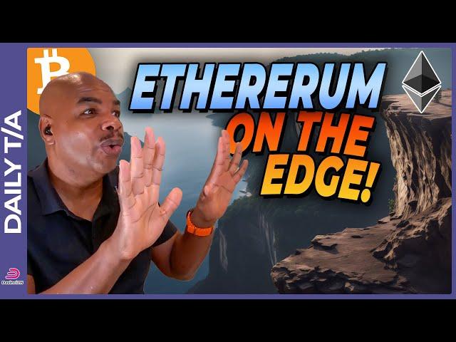 ETHEREUM ON THE EDGE!!!!