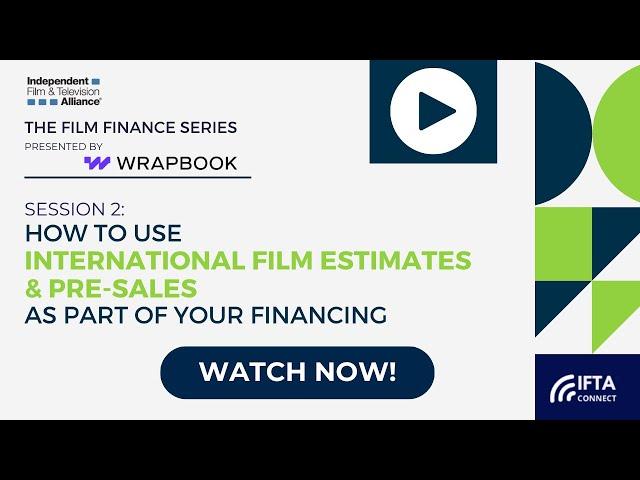 How To Use International Film Estimates & Pre-Sales as Part of Your Financing