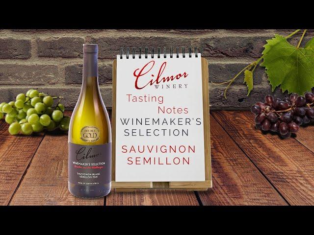 Cilmor Wines – Winemaker’s Selection Sauvignon Blanc Semillon - Tasting Notes