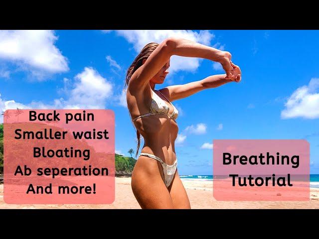 Breathing Tutorial for BACK PAIN,  SMALLER WAIST , BLOATING, Ab separation and more!!