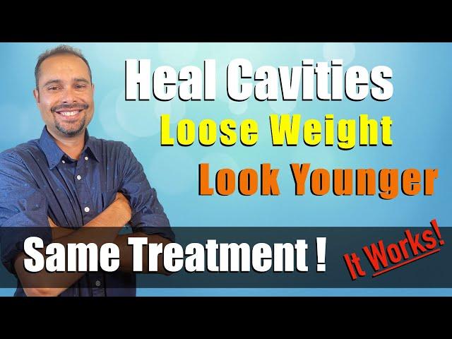 Heal Your Cavities THIS WAY & Watch Your Weight Drop & Your Skin Look Younger