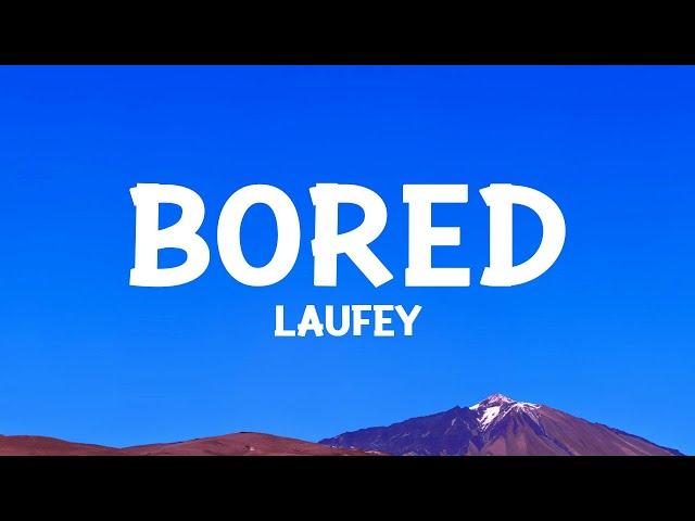 Laufey - Bored (Lyrics)