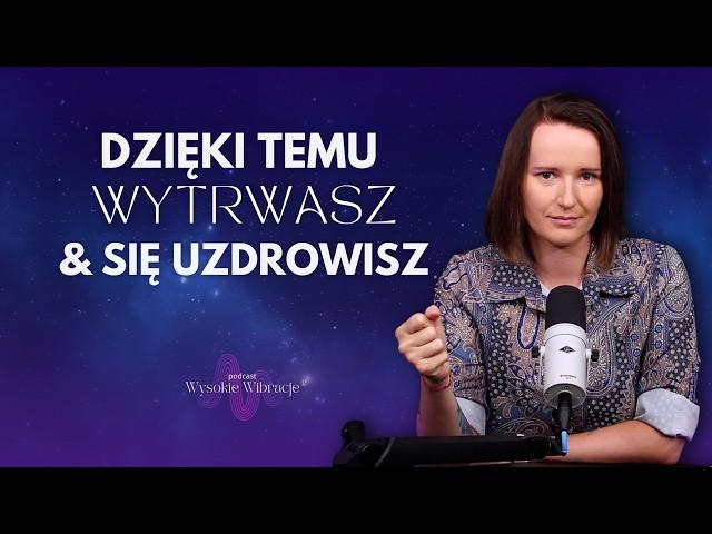 Czujesz Się Gorzej Zanim Poczujesz Się LEPIEJ? To Może Być Proces Zdrowienia! WYSOKIE WIBRACJE #214