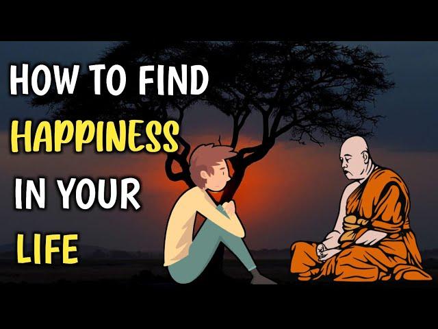 HOW TO FIND HAPPINESS IN YOUR LIFE | Buddhist story on happiness |