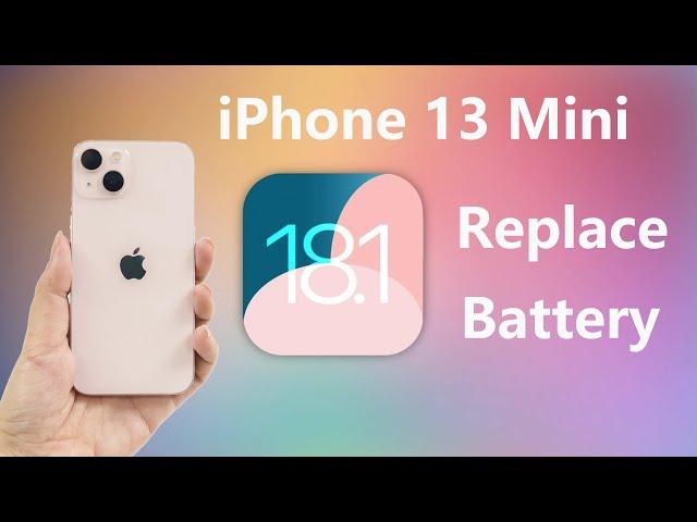 How to replace battery in your iPhone 13 Mini | iOS18.1