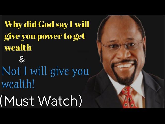 Why did God say I will give you power to get wealth and Not I will give you wealth!||Dr Myles Munroe